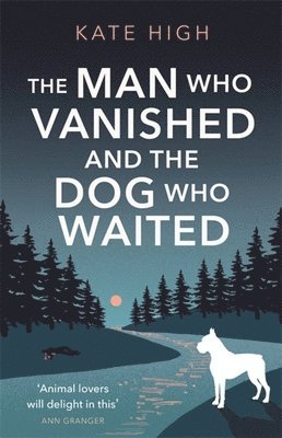 bokomslag The Man Who Vanished and the Dog Who Waited