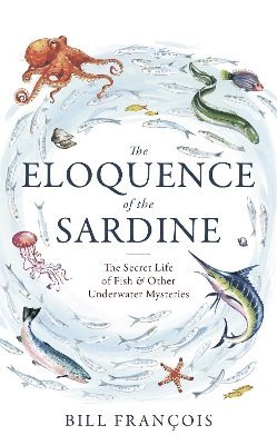 Francois, B: The Eloquence of the Sardine