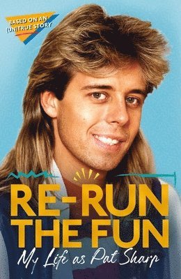 Pat Sharp, Darren Richman, Luke Catterson - Re-run the Fun, Inbunden
