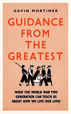 Gavin Mortimer - Guidance from the Greatest, Häftad