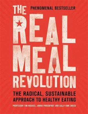 Tim Noakes, Jonno Proudfoot, Sally-Ann Creed - Real Meal Revolution, Häftad
