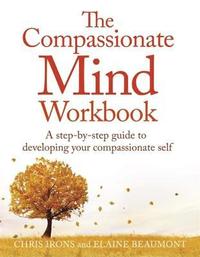 bokomslag The Compassionate Mind Workbook