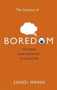 bokomslag The Science of Boredom