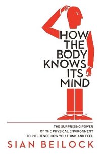 bokomslag How The Body Knows Its Mind