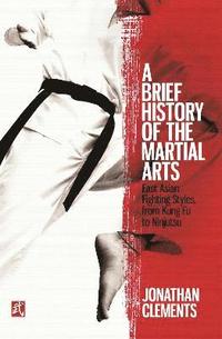 bokomslag A Brief History of the Martial Arts