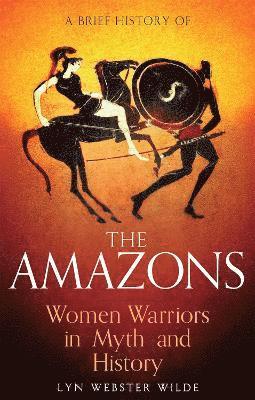bokomslag Brief History of the Amazons