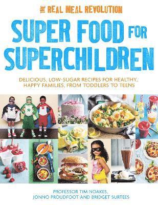 Tim Noakes, Jonno Proudfoot, Bridget Surtees - Super Food for Superchildren, Häftad