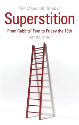 Roy Bainton - Mammoth Book of Superstition, Häftad