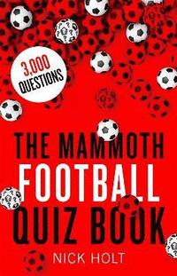 bokomslag The Mammoth Football Quiz Book