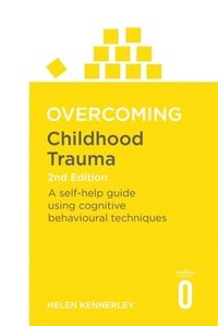 bokomslag Overcoming Childhood Trauma 2nd Edition