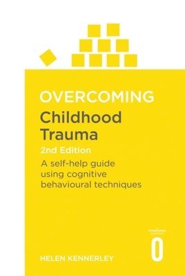 Helen Kennerley - Overcoming Childhood Trauma 2nd Edition, Häftad