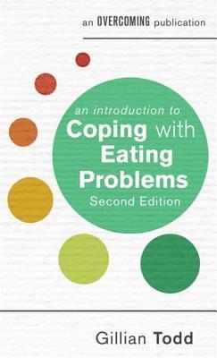 Gillian Todd - An Introduction to Coping with Eating Problems, 2nd Edition, Häftad