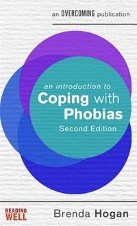 bokomslag An Introduction to Coping with Phobias, 2nd Edition