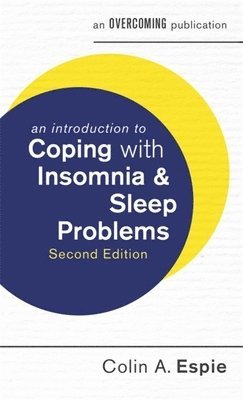 Colin Espie - Introduction to Coping with Insomnia and Sleep Problems, 2nd Edition, Häftad