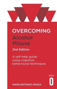 bokomslag Overcoming Alcohol Misuse, 2nd Edition