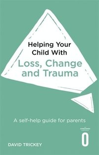 bokomslag Helping Your Child with Loss and Trauma
