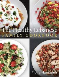 bokomslag The Healthy Lebanese Family Cookbook