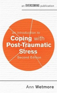 bokomslag An Introduction to Coping with Post-Traumatic Stress, 2nd Edition