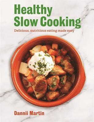 Dannii Martin - Healthy Slow Cooker, Häftad