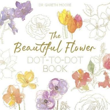 bokomslag The Beautiful Flower Dot-to-Dot Book