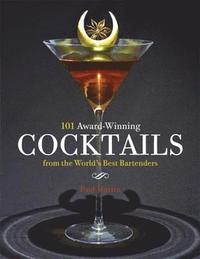 bokomslag 101 Award-Winning Cocktails from the World's Best Bartenders