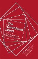 bokomslag The Disordered Mind: What Unusual Brains Tell Us About Ourselves