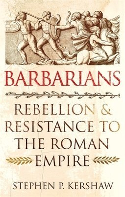 Stephen P. Kershaw - Barbarians, Häftad