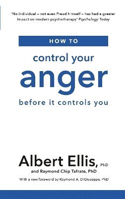 Albert Ellis, Raymond Chip Tafrate - How to Control Your Anger, Häftad