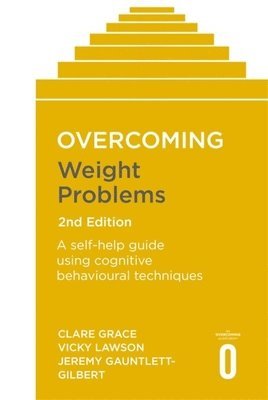 Clare Grace, Vicky Lawson, Jeremy Gauntlett-Gilbert - Overcoming Weight Problems 2nd Edition, Häftad