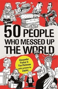 bokomslag 50 People Who Messed up the World