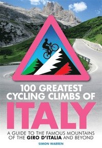 bokomslag 100 Greatest Cycling Climbs of Italy