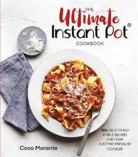 bokomslag The Ultimate Instant Pot Cookbook