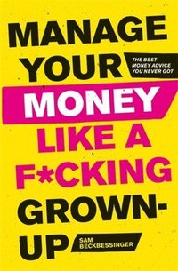 bokomslag Manage Your Money Like a F*cking Grown-Up