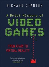 bokomslag A Brief History Of Video Games
