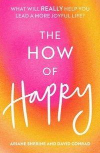 bokomslag The How of Happy