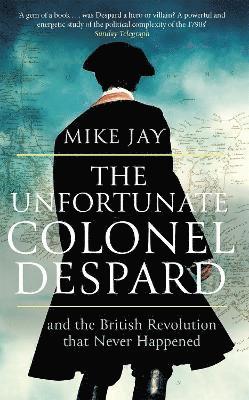 Mike Jay - Unfortunate Colonel Despard, Häftad