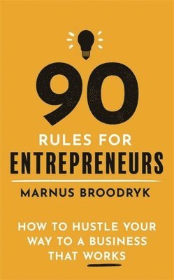 bokomslag 90 Rules for Entrepreneurs