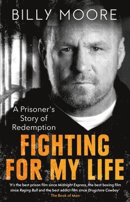 Billy Moore - Fighting for My Life: A Prisoner's Story of Redemption, Inbunden