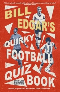 bokomslag Bill Edgar's Quirky Football Quiz Book