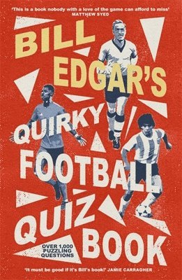 Bill Edgar's Quirky Football Quiz Book 1