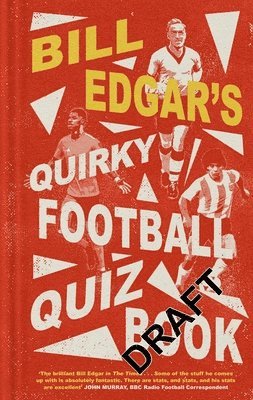 bokomslag Bill Edgar's Quirky Football Quiz Book