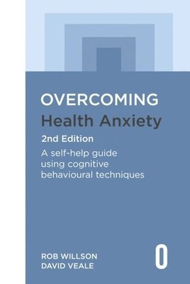 Overcoming Health Anxiety 2nd Edition 1