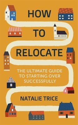 Natalie Trice - How to Relocate, Häftad