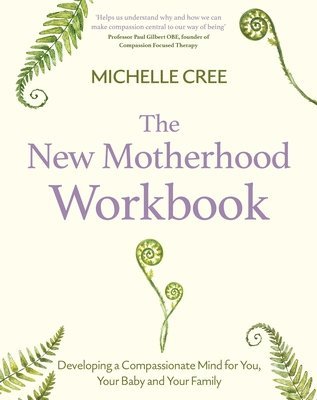 Michelle Cree - New Motherhood Workbook, Häftad