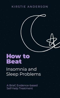 bokomslag How To Beat Insomnia and Sleep Problems