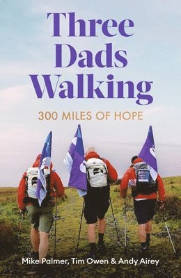 Tim Owen, Mike Palmer, Andy Airey - Three Dads Walking, Inbunden