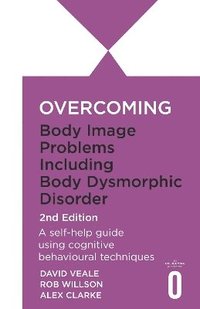 bokomslag Overcoming Body Image Problems Including Body Dysmorphic Disorder 2nd Edition