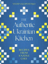 bokomslag The Authentic Ukrainian Kitchen
