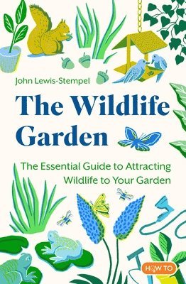 John Lewis-Stempel - Wildlife Garden, Häftad