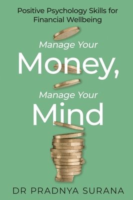 bokomslag Manage Your Money, Manage Your Mind